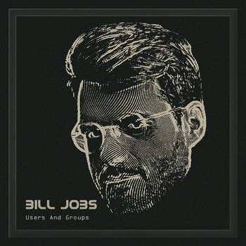 BILL JOBS - Users And Groups