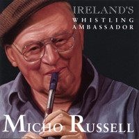 Micho Russell - Ireland's Whistling Ambassador