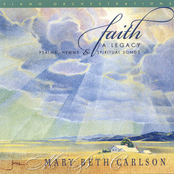Mary Beth Carlson - Faith...Psalms, Hymns and Spiritual Songs