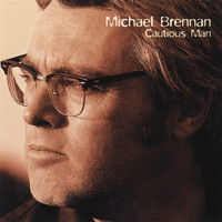 Michael Brennan - Cautious Man