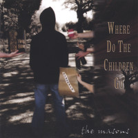 The Masons - Where Do The Children Go