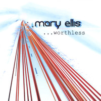 Mary Ellis - Worthless