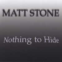 Matt Stone - Nothing to Hide