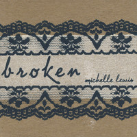 Michelle Lewis - Broken