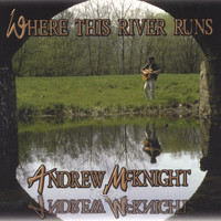 Andrew McKnight - Where This River Runs