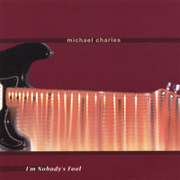 Michael Charles - I'm Nobody's Fool