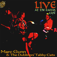 Marc Gunn & the Dubliners' Tabby Cats - Live At the Cactus Cafe: Cat Songs and Celtic Music