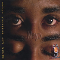 Mayo - Get ur Mind Rite