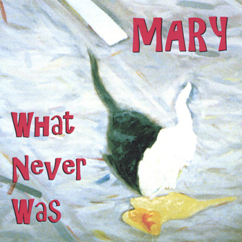 Mary - What Never Was