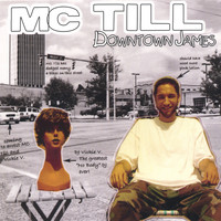 MC Till - Downtown James