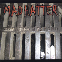 Mad Hatter - Sanfranpsycho