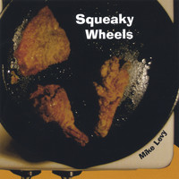 Mike Levy - Squeaky Wheels