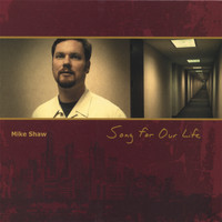 Mike Shaw - Song for Our Life