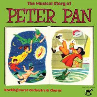 Rocking Horse Orchestra & Chorus - The Musical Story of Peter Pan