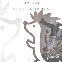 toy5bro - As You Slipping