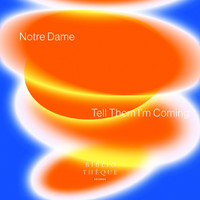Notre Dame - Tell Them I'm Coming
