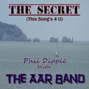 Phil Dipple, The AAR Band - The Secret (This Song's 4 U)
