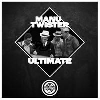 Manu Twister - Ultimate