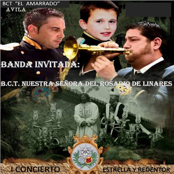 B.C.T. El Amarrado de Ávila & B.C.T. Nuestra Señora del Rosario de Linares - I Concierto Estrella y Redentor (En Directo)
