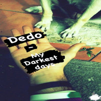Dedo - My Darkest Days