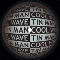 Tin Man - Cool Wave