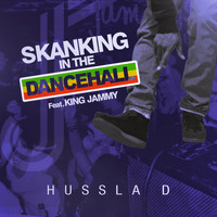 Hussla D - Skanking In The Dancehall