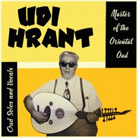 Udi Hrant - Master of the Oriental Oud