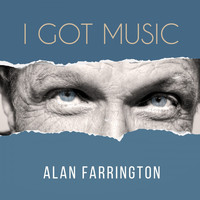 Alan Farrington - I Got Music