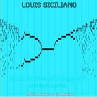 Louis Siciliano - Music Multiverse Voyage No. 1 (Ambisonics Algorithmic Music)