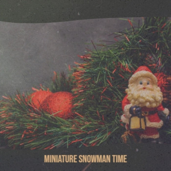 Various Artists - Miniature Snowman Time
