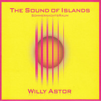 Willy Astor - The Sound of Islands (Sommernachtsraum)