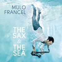 Mulo Francel - The Sax & the Sea (Deluxe Version)