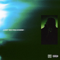 A2 - Just So You Know (Explicit)