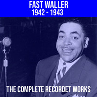 Fats Waller - Fats Waller 1942-1943 (Volume 6 Of The Complete Recorded Works)
