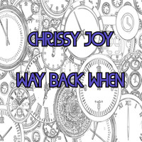 Chrissy Joy / - Way Back When
