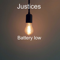Justices / - Battery Low