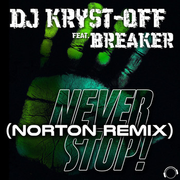 DJ Kryst-Off feat. Breaker - Never Stop! (Norton Remix)
