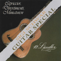 Sigi Schwab - Guitar Special (Capriccios, Divertimenti, Miniaturen, 12 L??ndler)