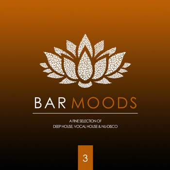 Various Artists - Bar Moods 3 (A Fine Selection of Bar Sounds from Deep House to Vocal House & Nu-Disco)