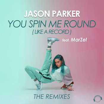 Jason Parker - You Spin Me Round (Like a Record) (The Remixes)