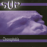 S.U.P - Chronophobia (Explicit)