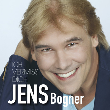 Jens Bogner - Ich vermiss dich
