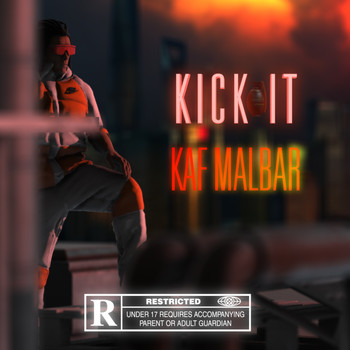 Kaf Malbar - Kick It (Explicit)