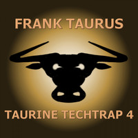Frank Taurus - Taurine Techtrap 4