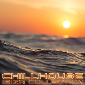 Various Artists - Chillhouse Ibiza Collection