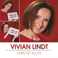 Vivian Lindt - Liebe ist alles