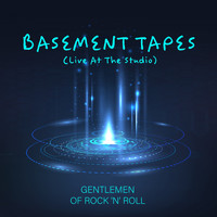 Gentlemen of Rock 'n' Roll - Basement Tapes (Live at the Studio)