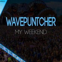 Wavepuntcher - My Weekend