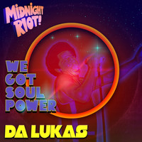 Da Lukas - We Got Soul Power