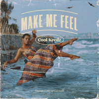 Cool Keedz - Make Me Feel (Explicit)